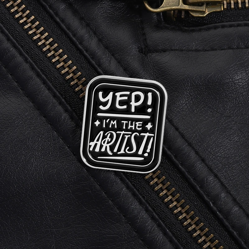 Artist Pride Pin Bold Metallic Style Yep I'm the Artist Quote For Art Lovers Painters Backpack Jacket Creative Gift