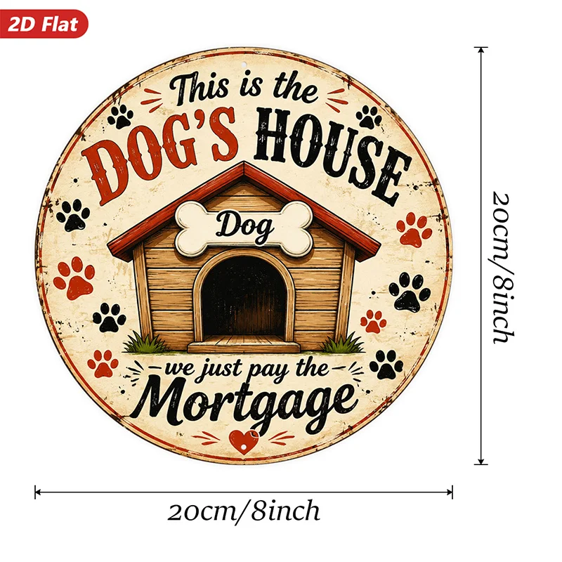 2D Flat, 1pc Dog House Humor Round Metal Sign Wall Art, Home Decor, Rustic Doghouse Illustration, Paw Print Accents, Perfect for
