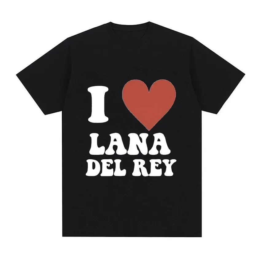 I Love Lana Del Rey Graphic T Shirt Femme Aesthetic Fashion Short Sleeve T-shirts Men Women 100% Cotton Oversized Tee shirt Tops