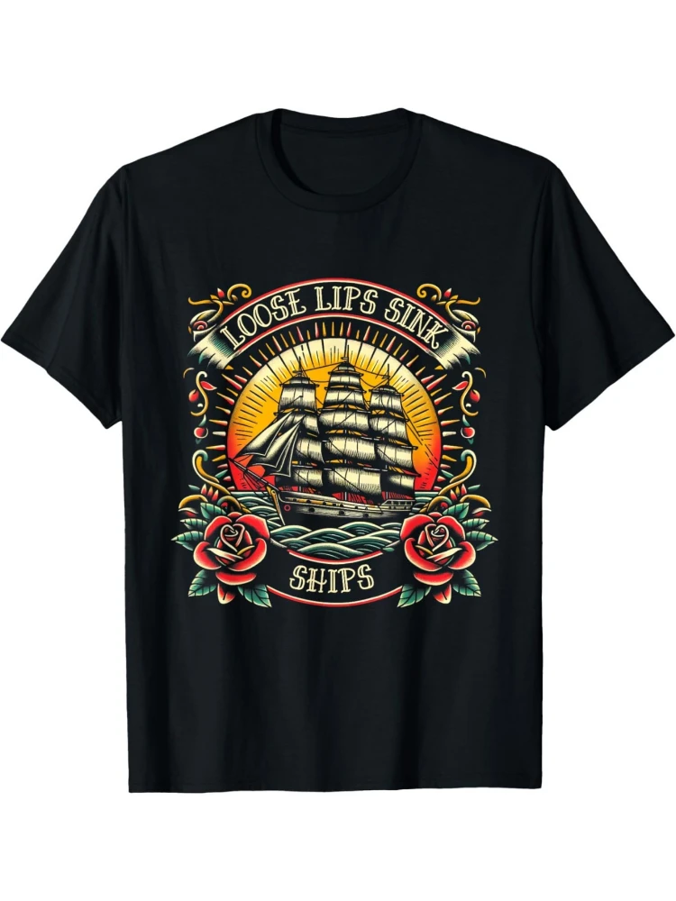 

Loose Lips Sink Ships Traditional Nautical Tattoo design -100% cotton summer O-neck short sleeve casual printed men's T-shirt.