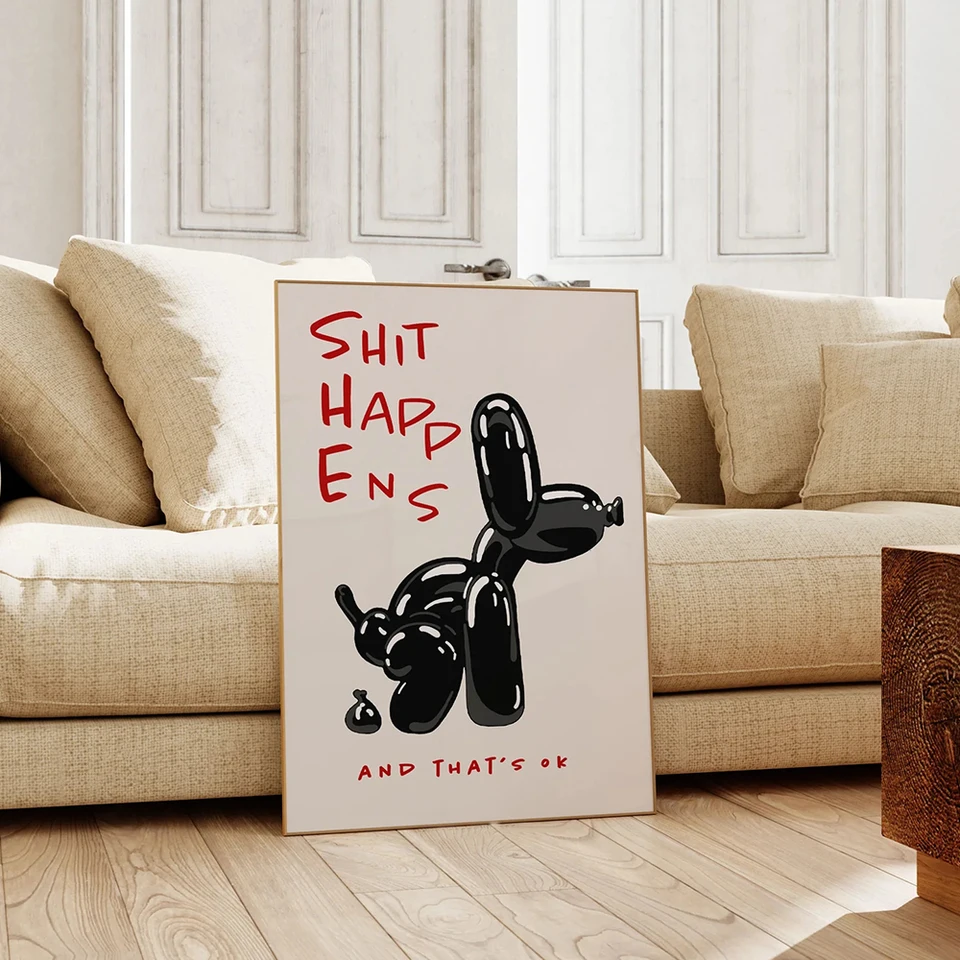 Black Balloon Dog Poster With Quote Shit Happens And That's Ok