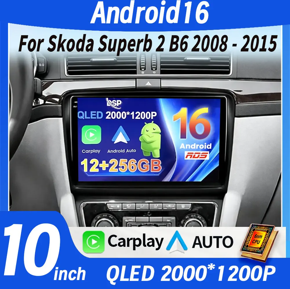 

Android 16 For Skoda Superb 2 B6 2008 - 2015 Car Radio Stereo Wireless Carplay Auto Navi GPS Multimedia Video Player WIFI 4G DSP
