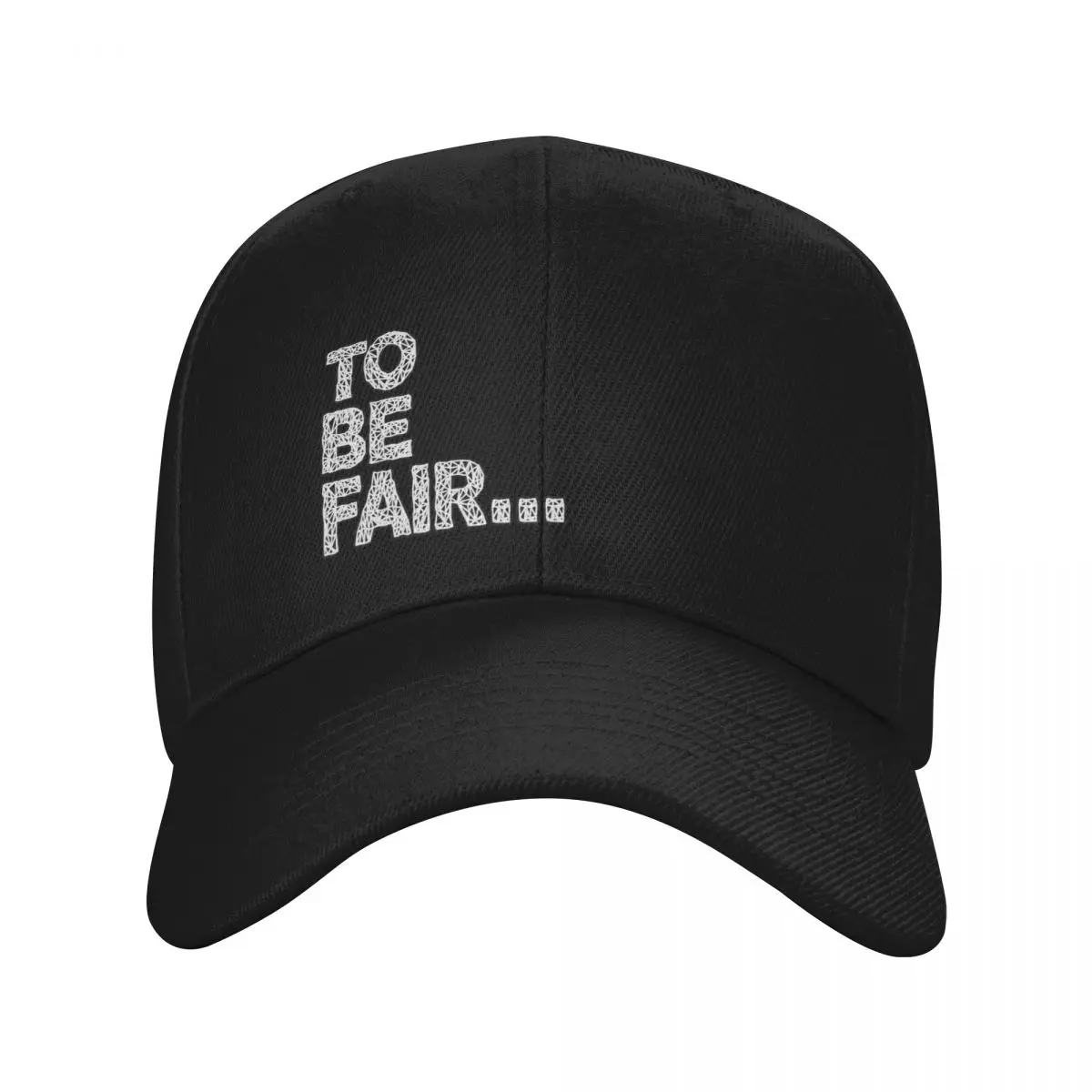 TO BE FAIR Baseball Cap funny hat Golf Wear Women's Hats 2024 Men's