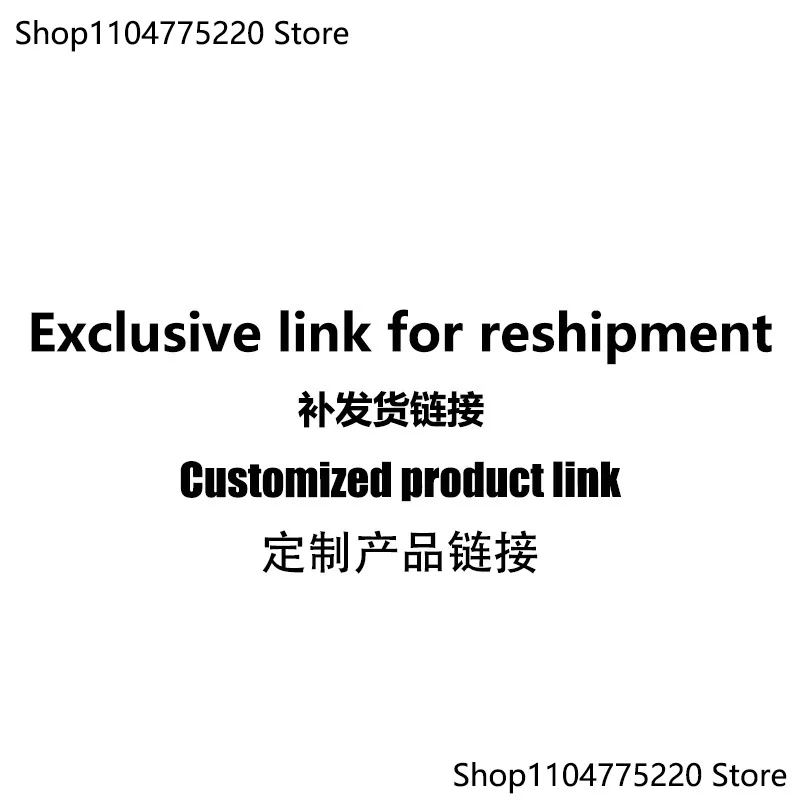 

Customized products, customized links, supplementary shipping fees, supplementary price differences