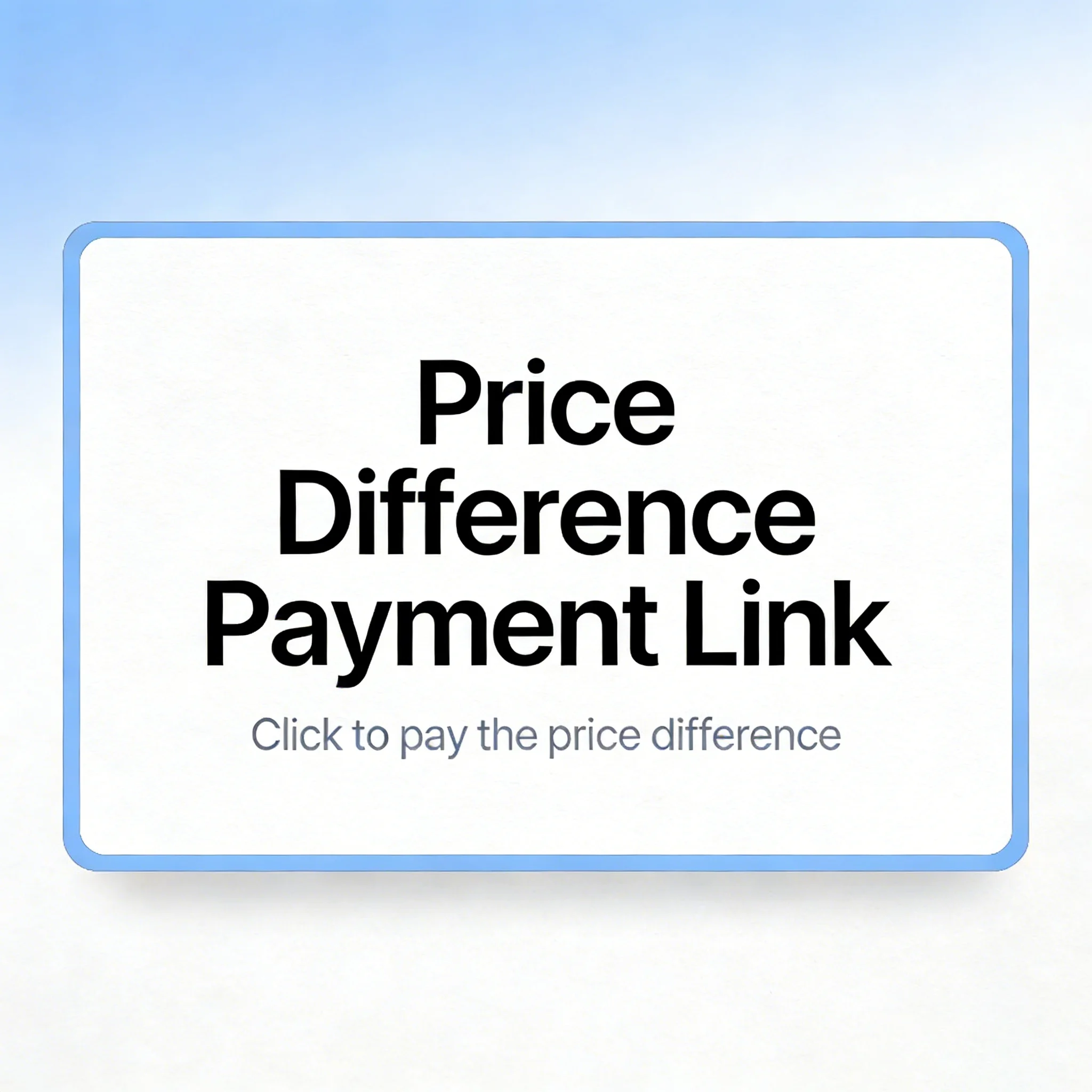 Link for paying the price difference—paying the price difference