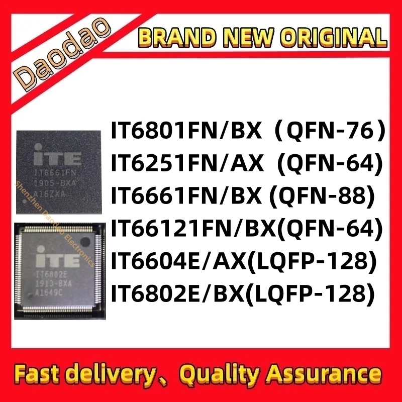 

IT6801FN IT6801 IT6251FN IT6251 IT66661fn IT666604e IT6604 IT6802E IT6802 IT66121FN IT66121 BXA AX QFN QFP IC chip