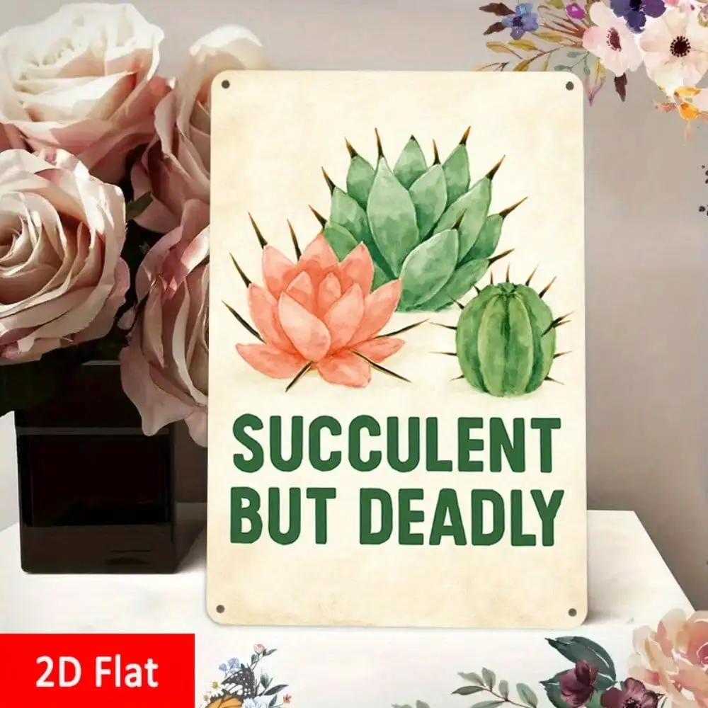 1PC "Succulent But Deadly" Cactus Tin Sign - 2D Flat Decor For Bedroom & Succulent Spaces, Quirky Gift, 8x12in/20x30cm