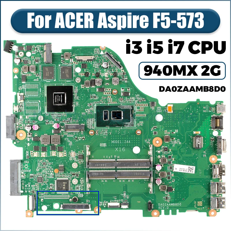 

Материнская плата для ноутбука ACER Aspire E5-575 F5-573 E5-575G DA0ZAAMB8D0 i3 i5 i7-6th 7th CPU 940MX 2G, протестированная материнская плата для ноутбука