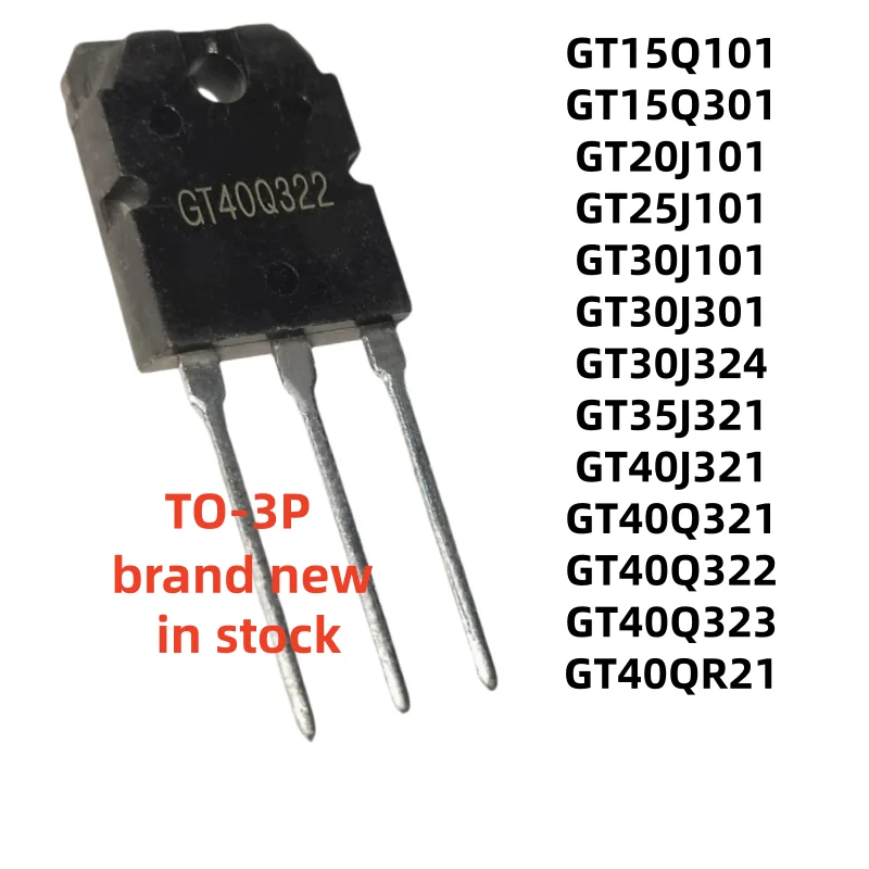 TO3P 5-10PCS GT15Q101 GT15Q301 GT20J101 GT25J101 GT30J101 GT30J301 GT30J324 GT35J321 GT40J321 GT40Q321 GT40Q322 GT40Q323/40QR21