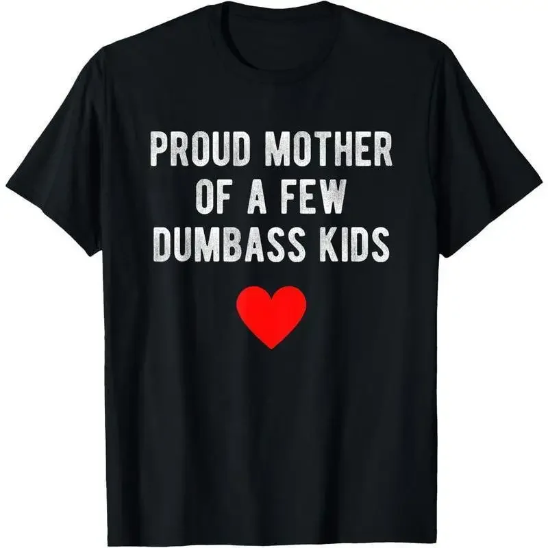 T-Shirt for Graphic Tees Print Womenswear Casual Street Proud Mother of A Few Dumbass Kids Funny Mother's Summer Graphic Tshirts