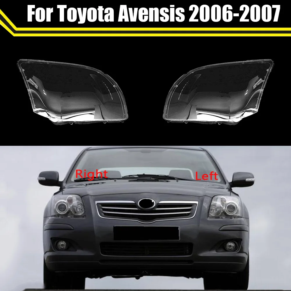 

For Toyota Avensis 2006 2007 Car Headlight Lens Glass Auto Shell Headlamp Lampshade Head light Lamp Cover Transparent Lampcover