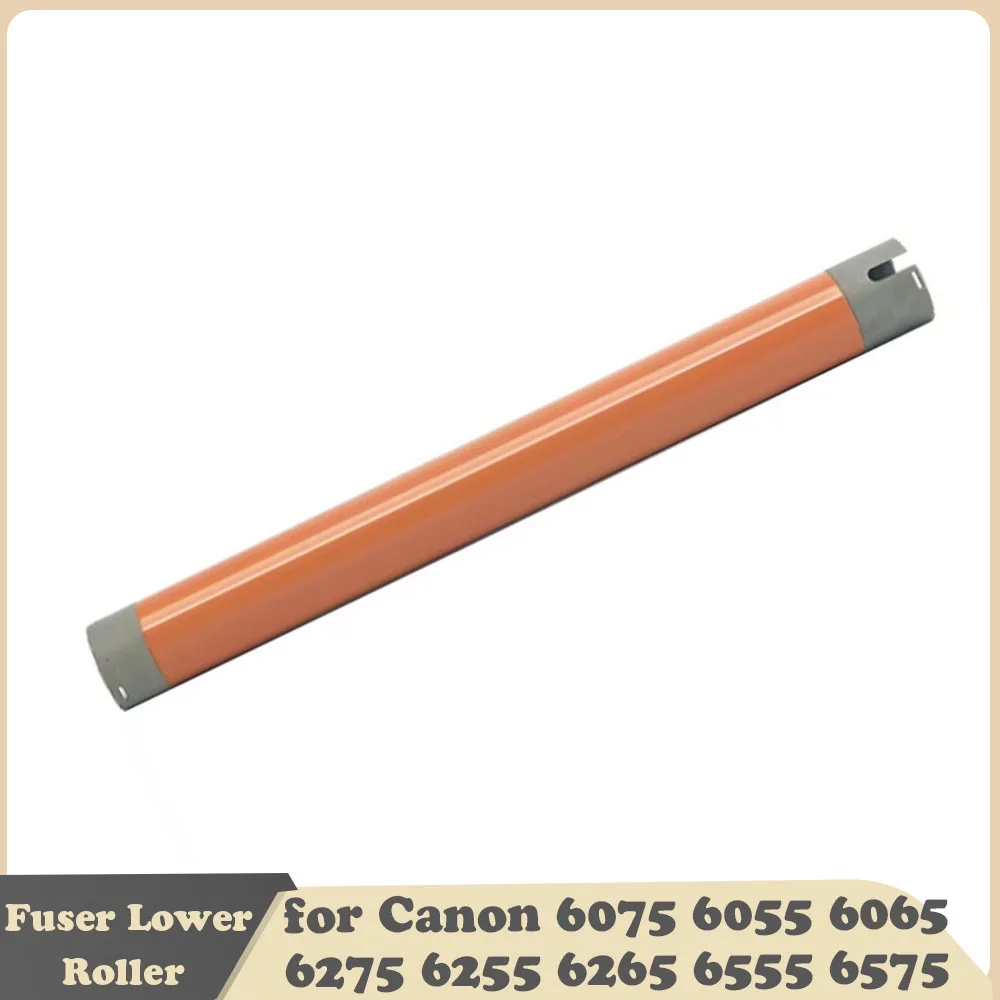 High Quality Fuser Lower Roller for Canon 6075 6055 6065 6275 6255 6265 6555 6575 Heating Upper Roller