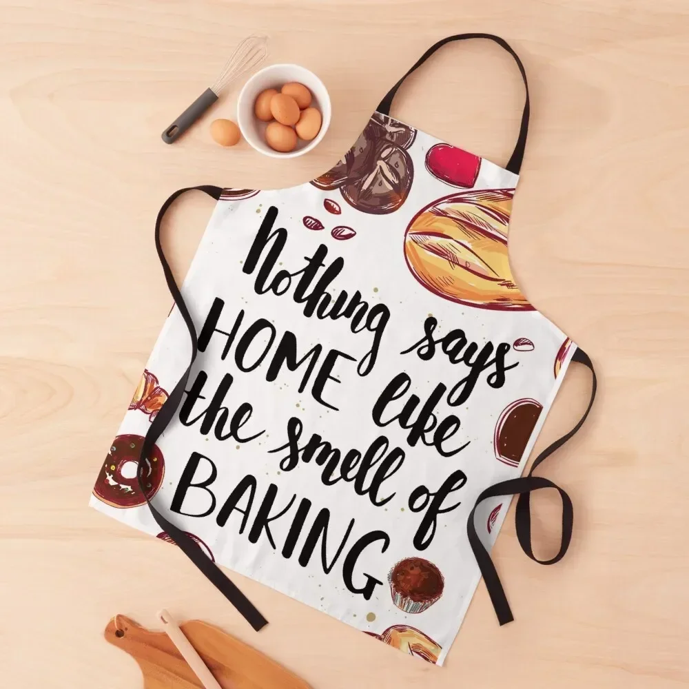 nothing says home like the smell of baking Apron Useful Things For Kitchen Cooking Clothes kitchen and home Apron