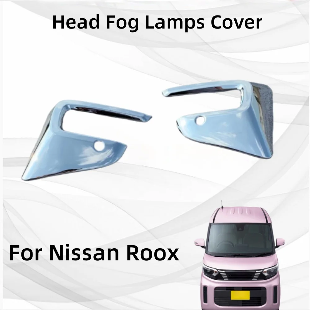 

Head Fog Lamps Cover For Nissan Roox Cars Accessories Car Replace Exterior Chrome Exterior Components Decorate