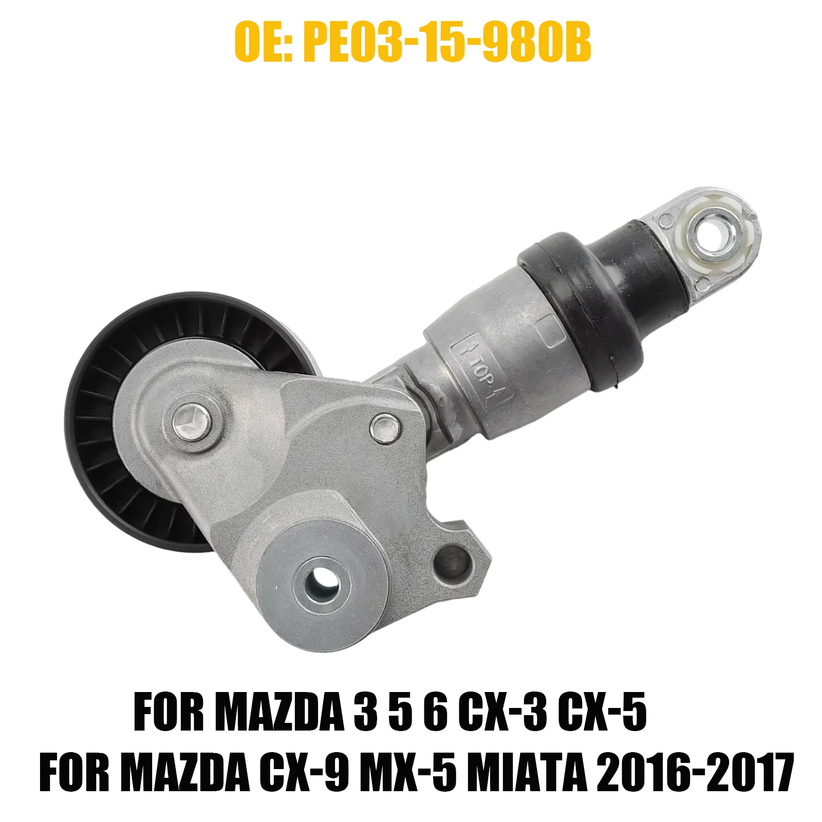 PE0315980B New Belt Tensioner PE03-15-980B For MAZDA 3 5 6 CX-3 CX-5 For MAZDA CX-9  MX-5 MIATA 2016-2017 Car Accessories