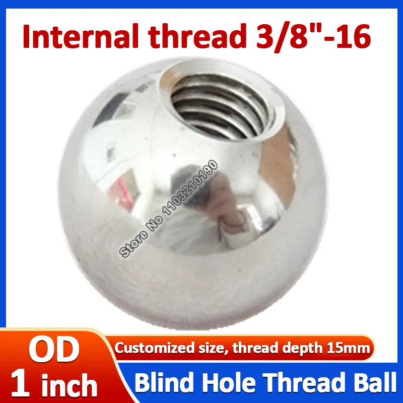 

Custom order - 10Pcs Thread Diameter 3/8"-16 304 Stainless Steel Blind Hole Thread Balls OD 1 inch