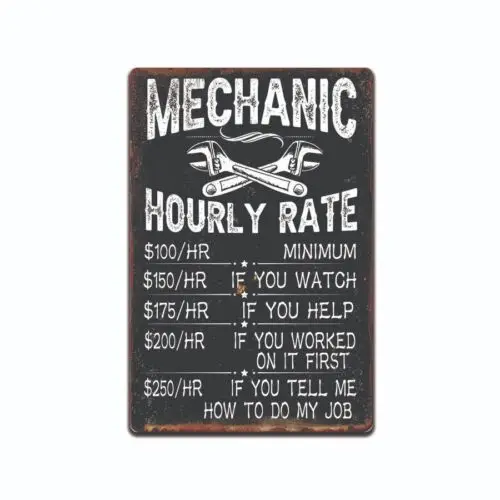 Metal Garage Sign Funny  Mechanic Hourly Mancave Labor Rates  Vintage Look