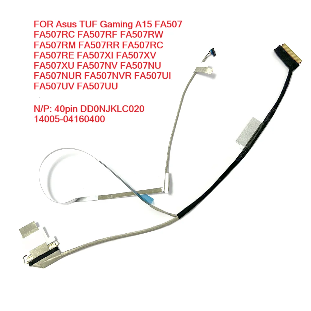 

40pin 14005-04160400 Кабель ЖК-дисплея для Asus TUF Gaming A15 FA507 FA507RC FA507RF FA507RW FA507RM FA507RR NJK