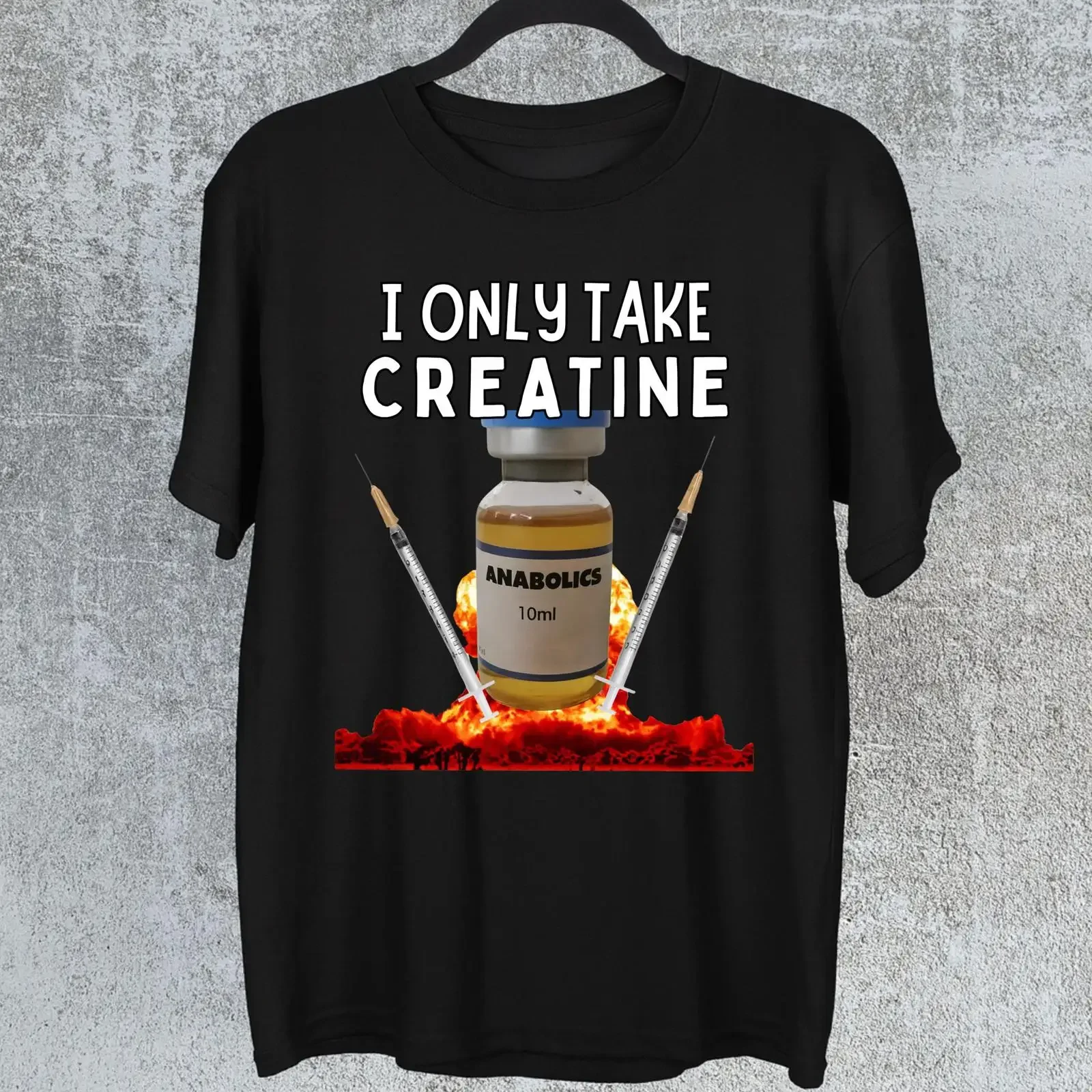I Only Take Creatine Funny Sarcastic Gym T Shirt Bodybuilding Anabolic Fitness Workout Gag for Bodybuilder vintage Washed