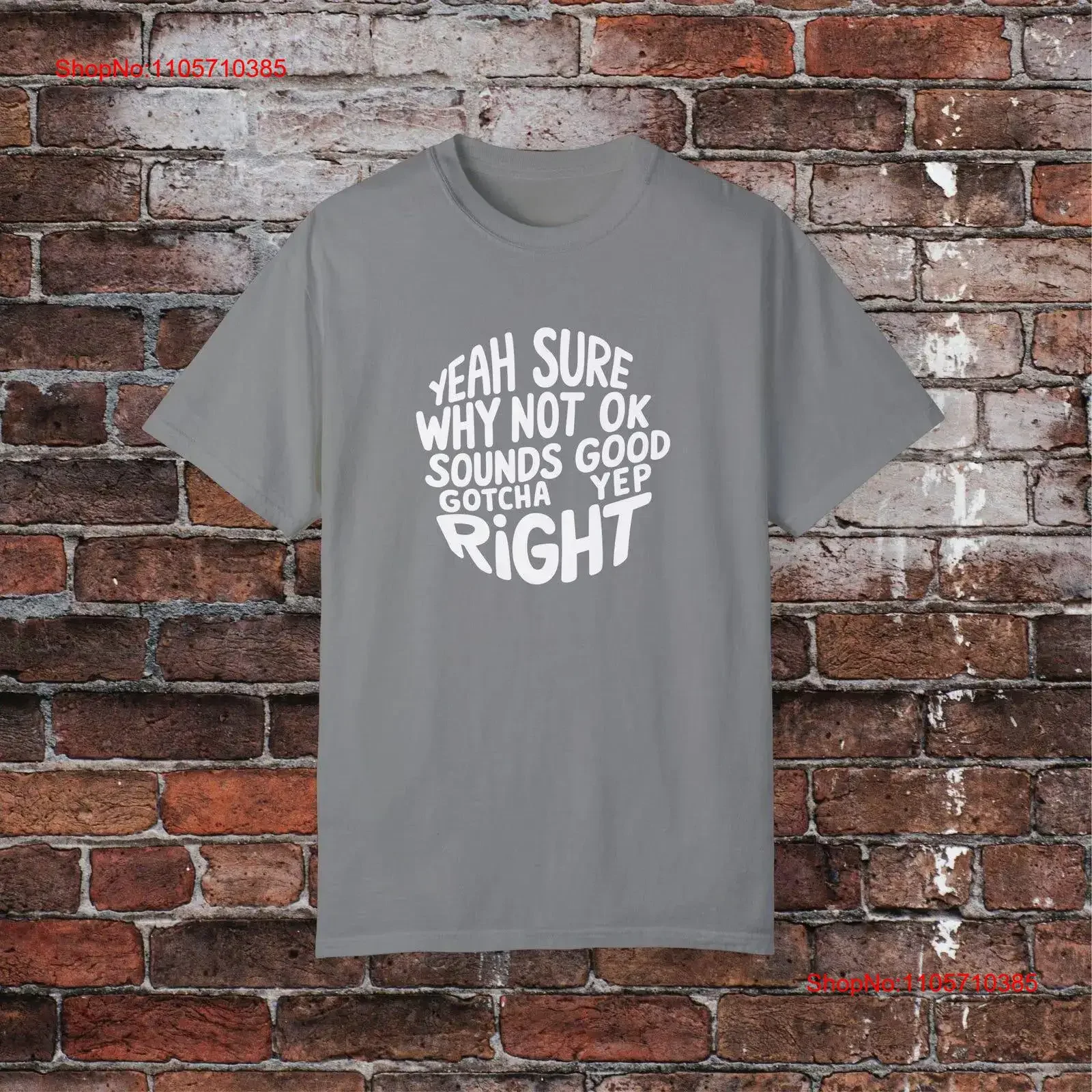 Casual Agreement T Shirt Funny Laid Back Yeah Sure Why not Ok Sounds Good Gotcha Yep Right Chill Vibe for Easygoing vintage