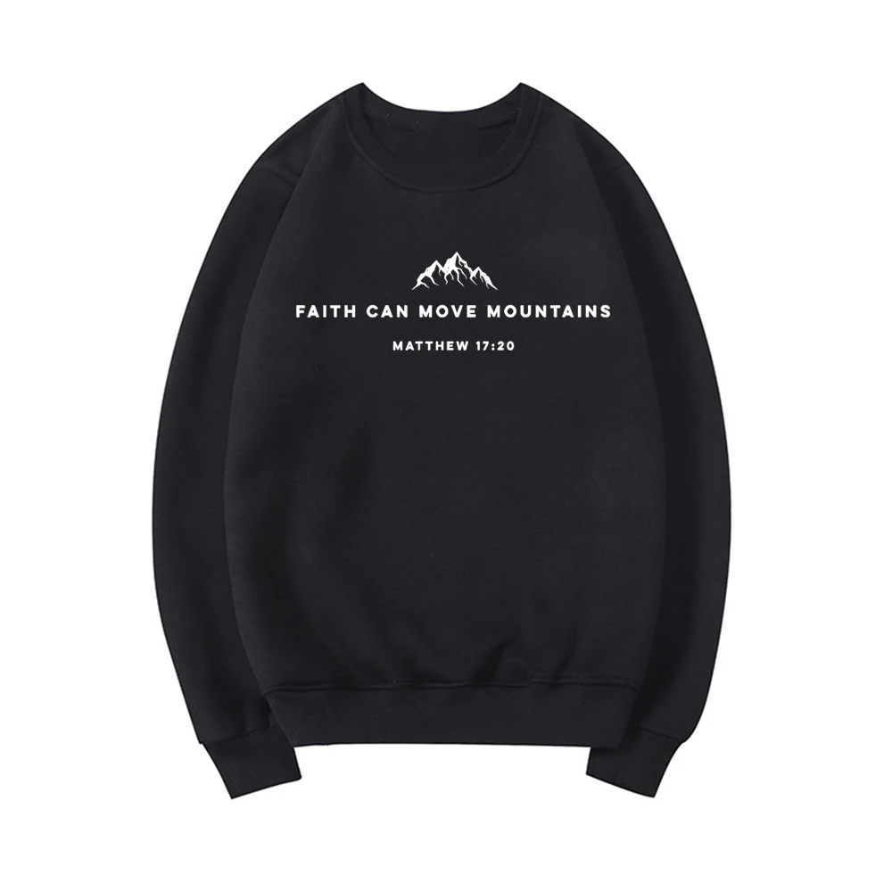 Faith Can Move Mountains Sweatshirt Christian Crewneck Sweatshirts Bible Verse Hoodie Jesus Faith Hoodies Streetwear Women Top