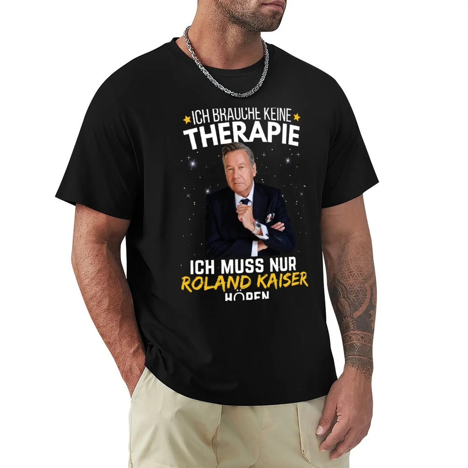 Roland kaiser - roland kaiser festival- roland kaiser merch- ,ich brauche keine therapie ich muss nur horen T-Shirt