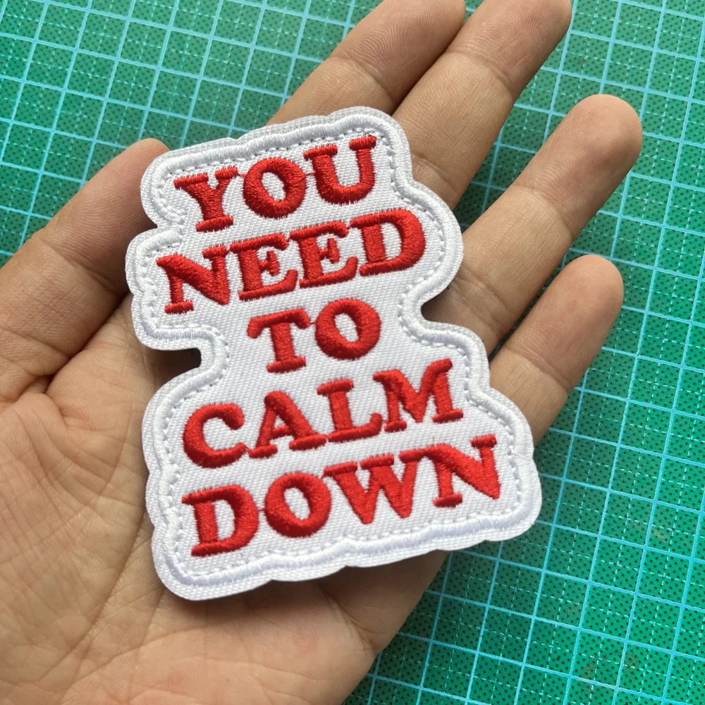 YOU NEED TO CALM DOWN Funny Meme Velcros Patch Hook & Loop - Tactical Embroidered Military Morale Badge for Molle Backpack