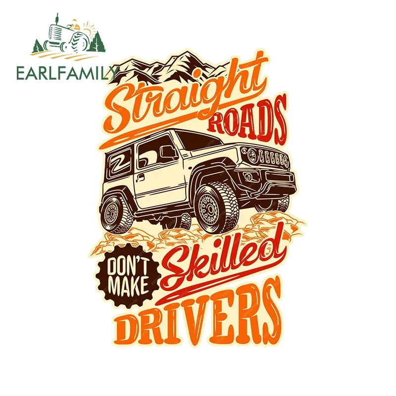 EARLFAMILY 13cm X 9.5cm for Straight Road Dont Make Skilled Drivers Adventure Car Stickers Cartoon Fashionable Decals Car Label