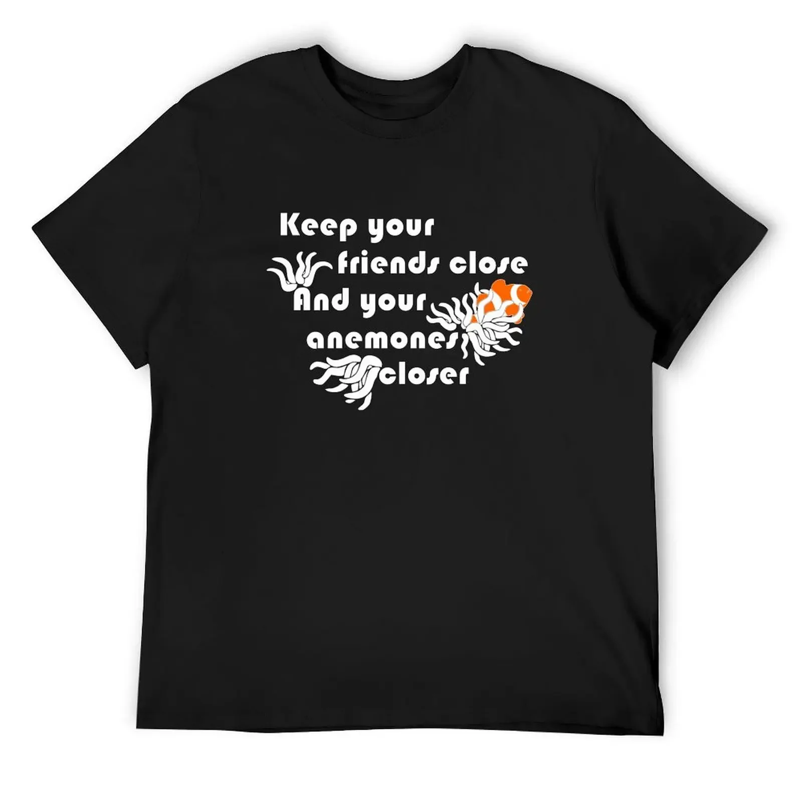 

Keep Your Anemones Closer Funny SCUBA Diving Shirt T-Shirt man t shirt Short sleeve tee summer shirt mens t shirts