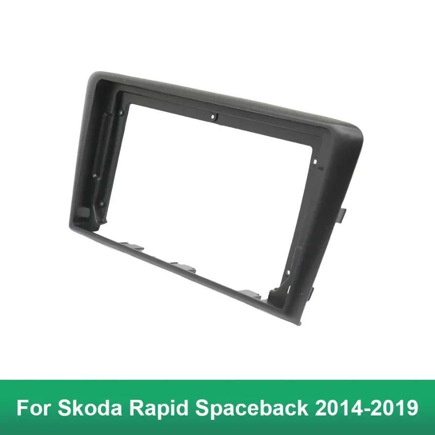 Car Frame Fascia Adapter For Skoda Rapid Spaceback 2014-2019 9 Inch Android Radio Dash Fitting Panel Kit