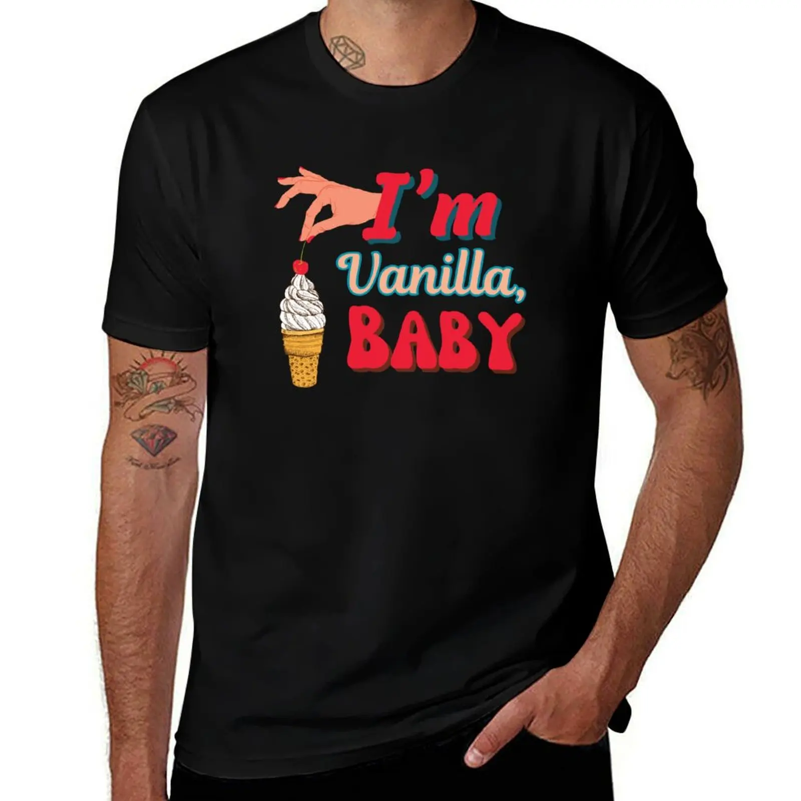 I’m Vanilla, Baby T-Shirt t shirt man cotton T-Shirt