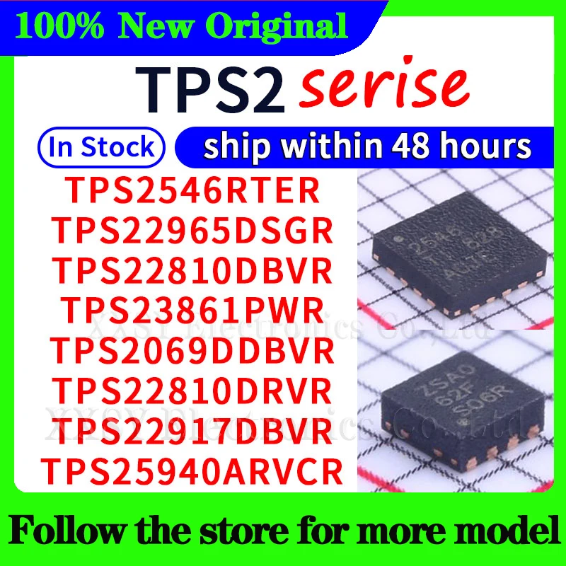 

TPS2546RTER TPS22965DSGR TPS22810DBVR TPS23861PWR TPS2069DDBVR TPS22810DRVR TPS22917DBVR TPS25940ARVCR 48 Hours ship