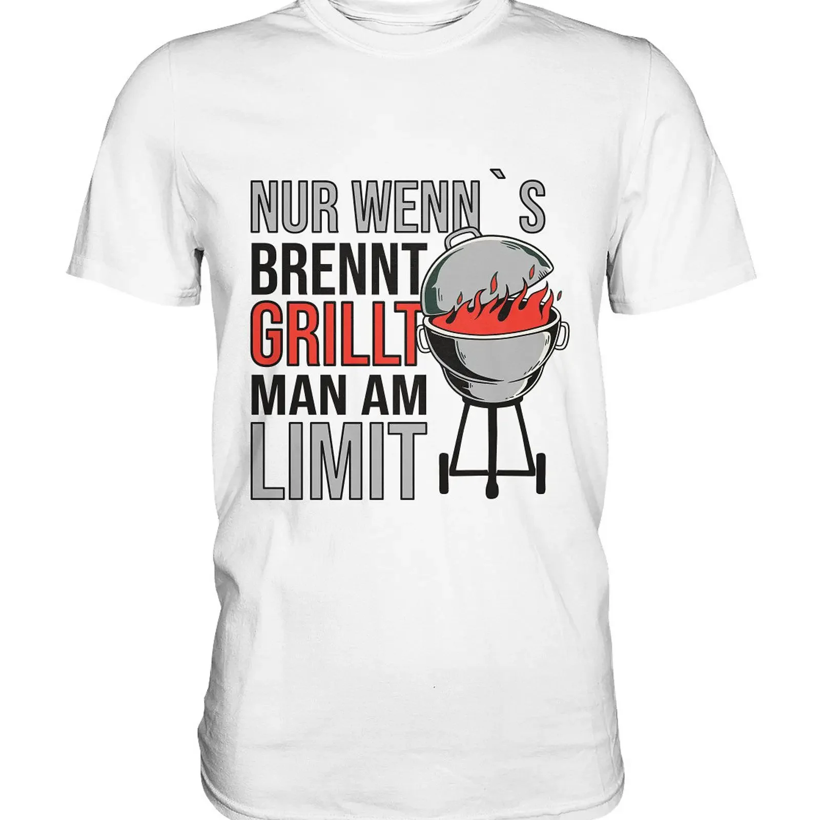 Nur Wenn's Brennt Grillt Man Am Limit Funny BBQ Grill Master T Shirt For Men Dad Friends  vintage Washed Casual Comfortable