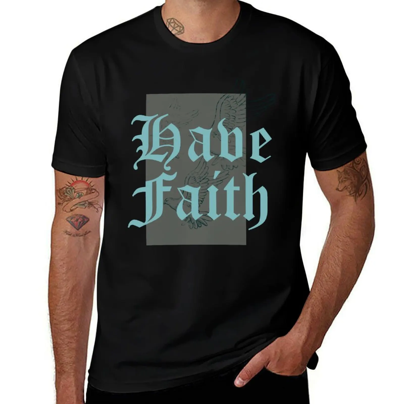

Have Faith, Dove art, Christian Quote T-Shirt t shirts cotton 100% funny t shirts dark humor T-shirt