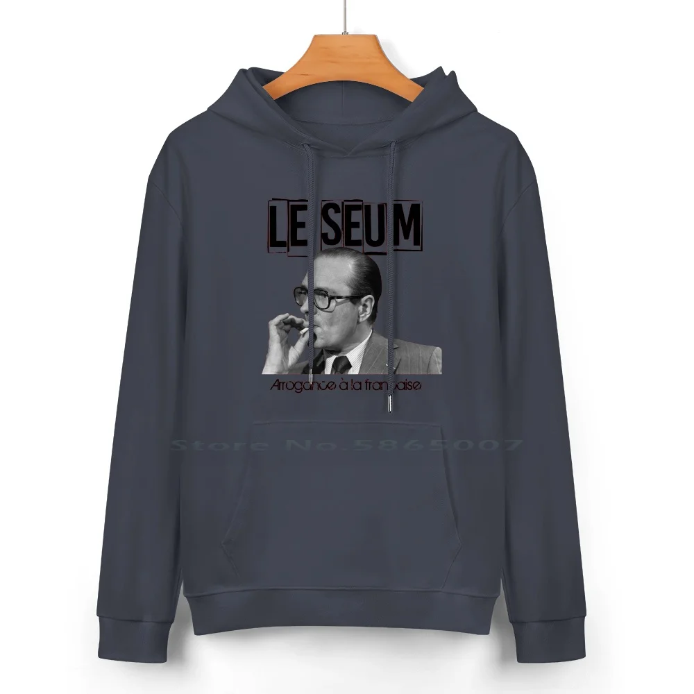 The Seum Pure Cotton Hoodie Sweater 24 Colors Jacques Chirac Chi Chi President France French Politics Cheesy Humor Beauf