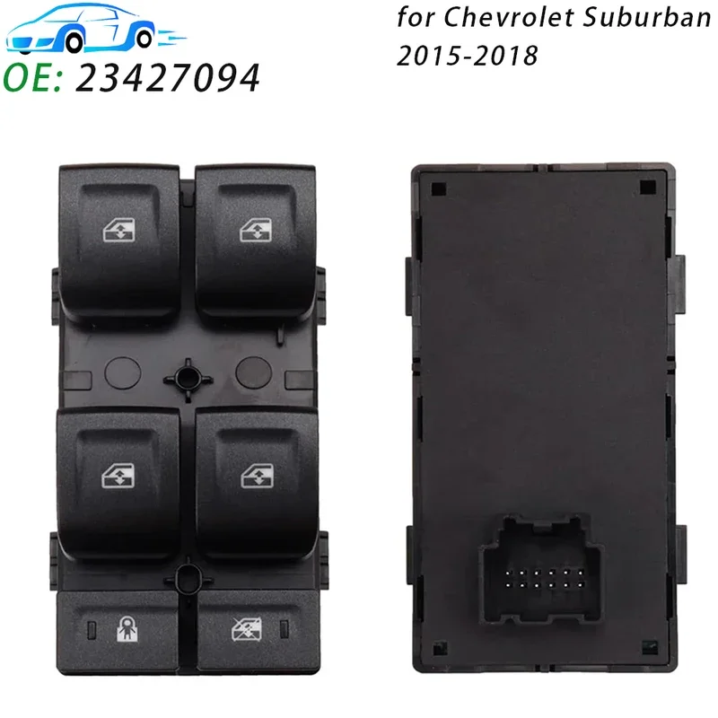 

23427094 For Chevrolet Suburban 2015 2016 2017 2018 Front Left Electric Master Power Window Switch Lifter Button DWS1824 1S15768