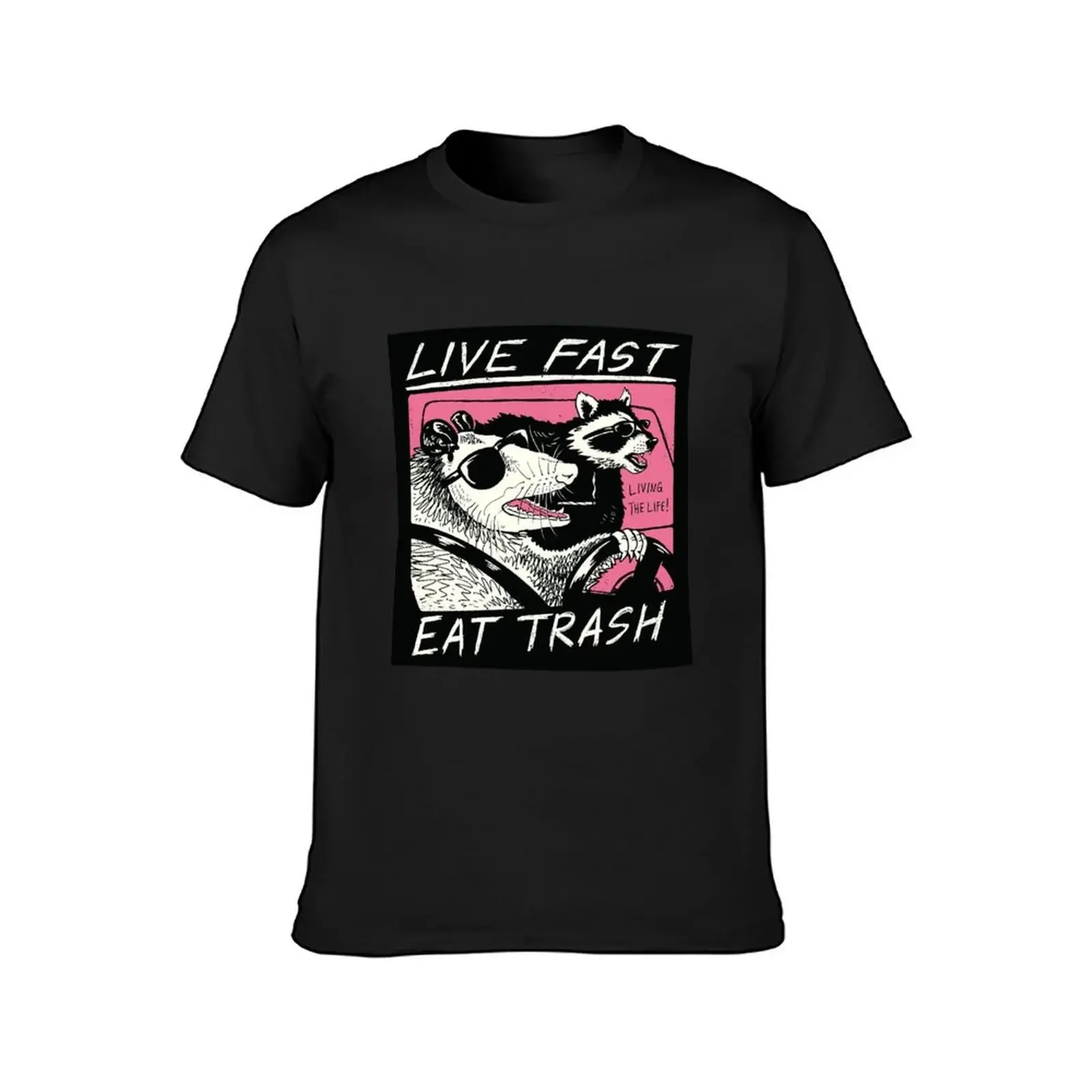 Live Fast and eat some trash! T-Shirt street wear boys whites funny t shirts men