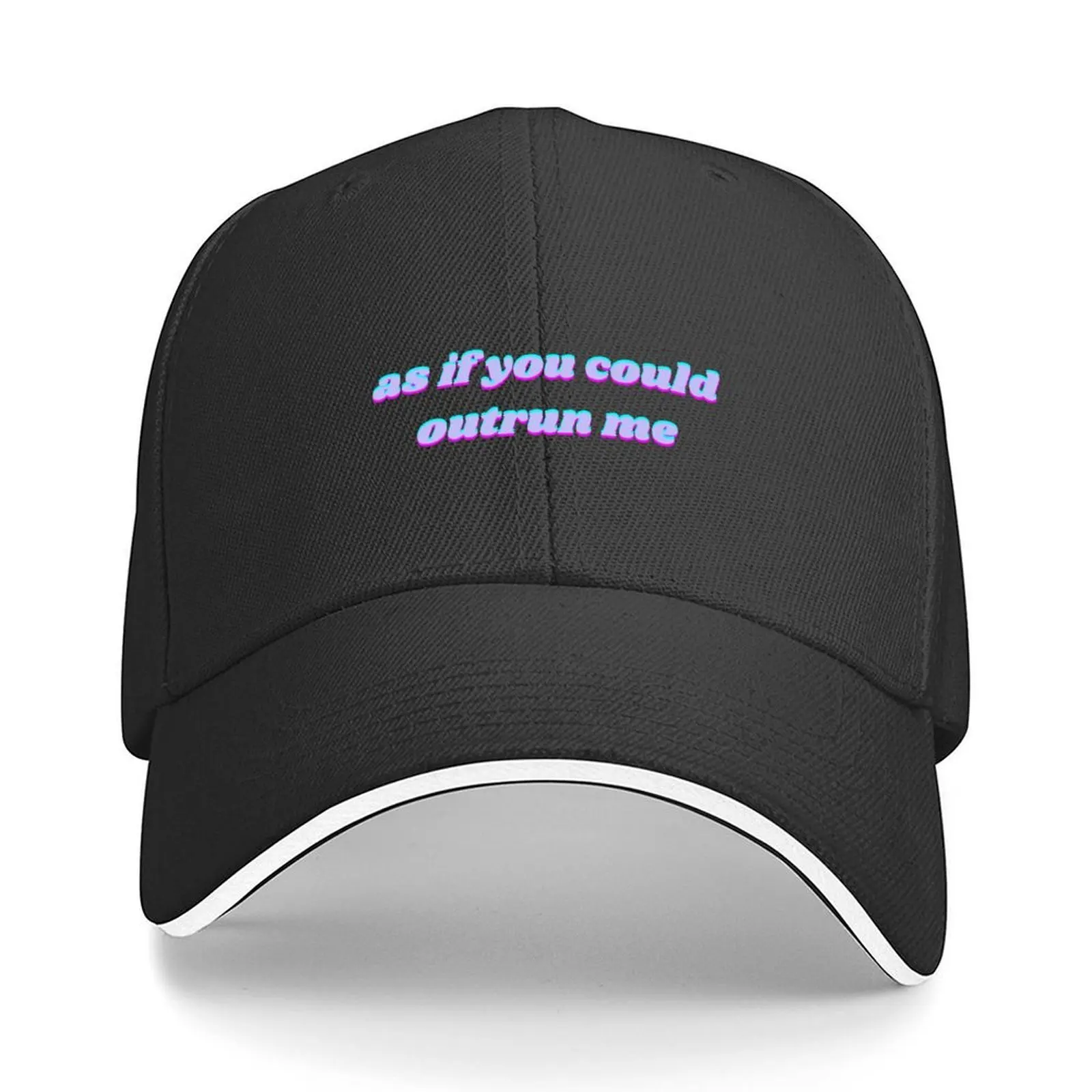 

As If You Could Outrun Me Baseball Cap Hood Hat Man Luxury men's big size hat golf hat genuine Men's Women's