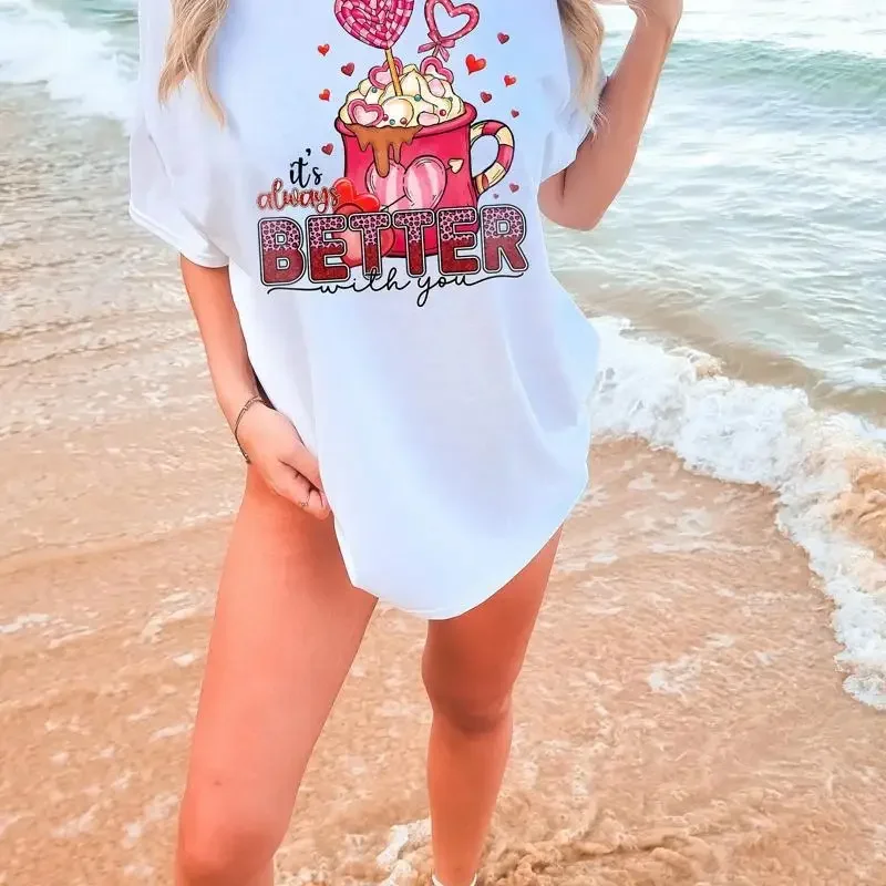 It'S Always Better With You T Shirt Cute Coffee Lovers Valentine'S Day Womens Valentines Valentine