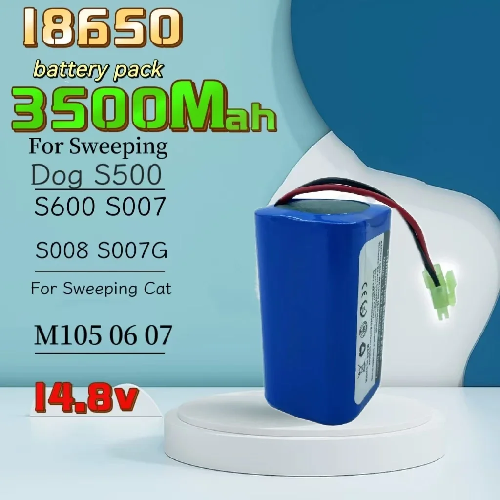 

Rechargeable 18650 battery 14.8v lithium battery 3500mah For Sweeping Dog S500 S600 S007 S008 S007G Sweeping Cat M105 06 07