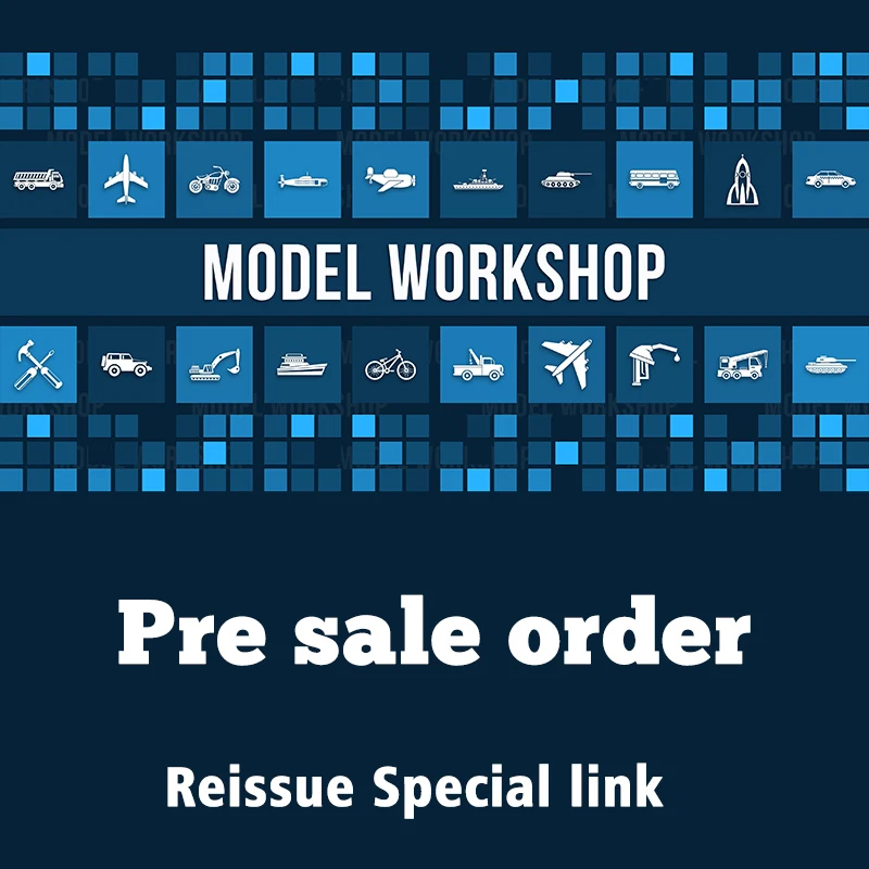 Model Workshop Pre Sale Order Reissue Special Link