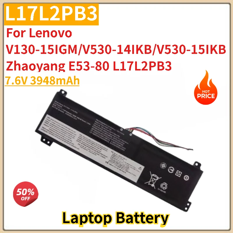 High Quality L17L2PB3 Laptop Battery 7.6V 3948mAh For Lenovo V130-15IGM/V530-14IKB/V530-15IKB Zhaoyang E53-80 L17L2PB3 Brand New