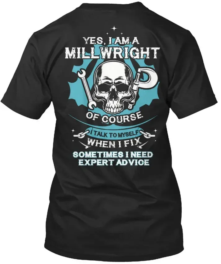 Fashion Round Neck Clothes Millwright - Yes, I Am A Mill Wright Of Course Standard Unisex T-Shirt (S-5Xl) Summer Tee Shirt