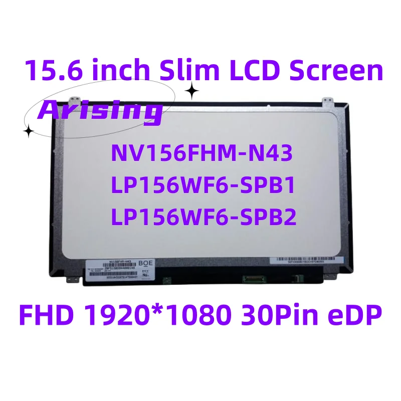 

15.6" IPS Laptop LCD Screen NV156FHM-N43 LP156WF6-SPB1 LP156WF6-SPB2 Fit 72% NTSC Matte LED Display FHD1920x1080 30pin eDP