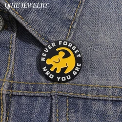Never Forget Who You Are Brooch Enamel Pins Custom Cute Cartoon Lion Metal Brooch Lapel Badges Funny Jewelry Gift for Friends