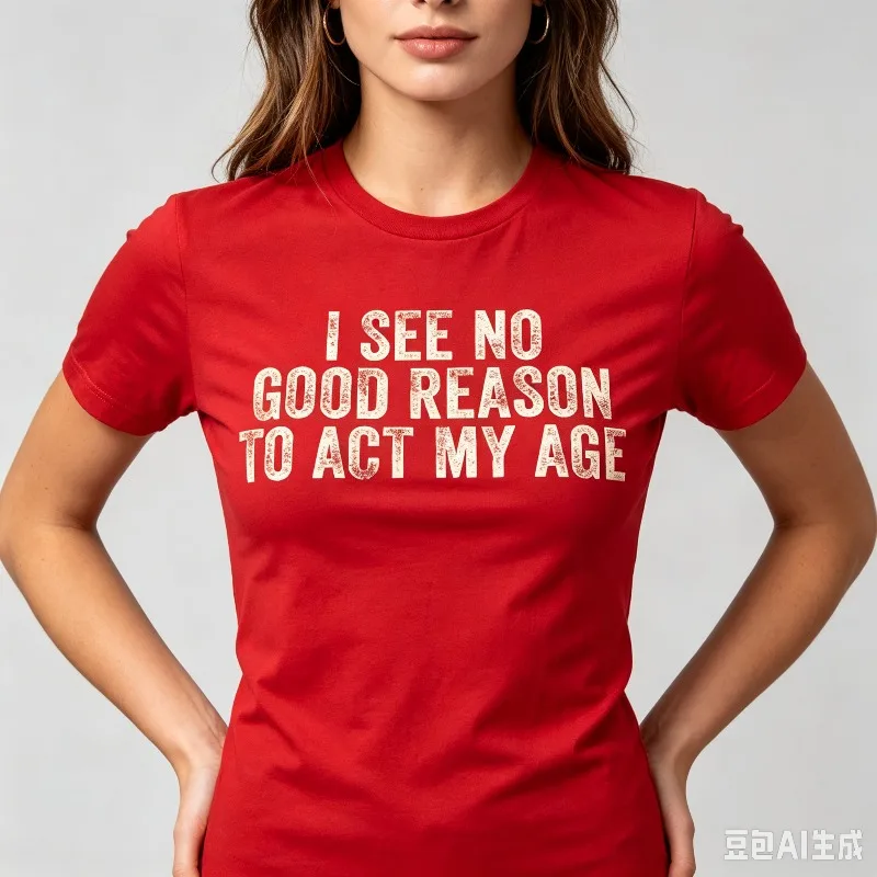 Ladies Crewneck Casual T‑Shirt, Playful Age‑Defying Slogan Graphic Tee, Retro Worn‑in Letter Print Cotton Women Short Sleeve Top