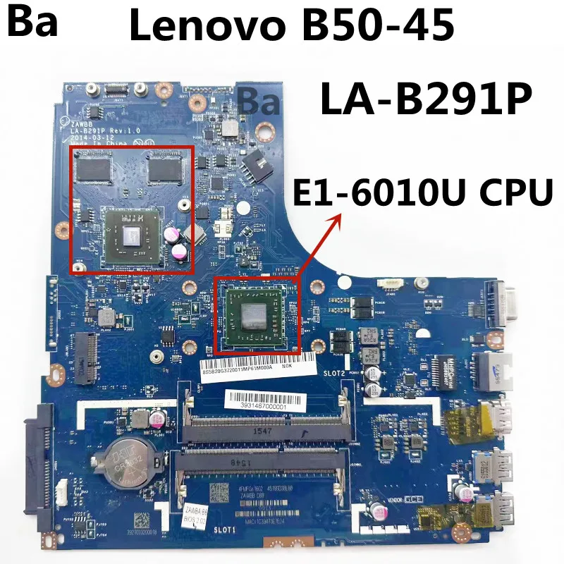 

For Lenovo Ideapad B50-45 N50-45 Laptop Motherboard LA-B291P Motherboard with E1-6010 CPU 2G GPU DDR3 100% Test Work