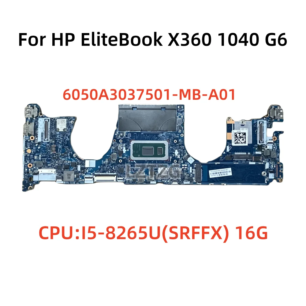 

6050A3037501 For HP EliteBook x360 1040 G6 Laptop Motherboard CPU I5-8265U/8365U 8G/16G L62998-601 100% Tested OK