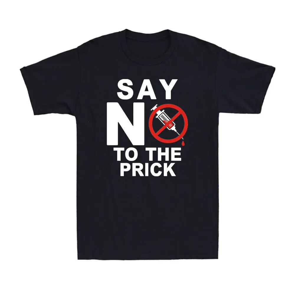 Say No To The Prick Shirt Don't Trust The Prick Funny Vaccine Joke Men's T-Shirt