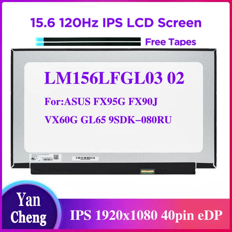 

15.6" 120Hz Laptop LCD Screen LM156LFGL03 02 For ASUS FX95G FX90J VX60G MSI GL65 9SDK-080RU Display Replacement 1920x1080 40pin